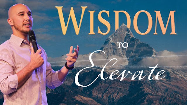 Wisdom to Elevate | Pastor Mike Cornell