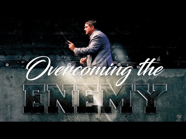 Part 4: Overcoming the enemy