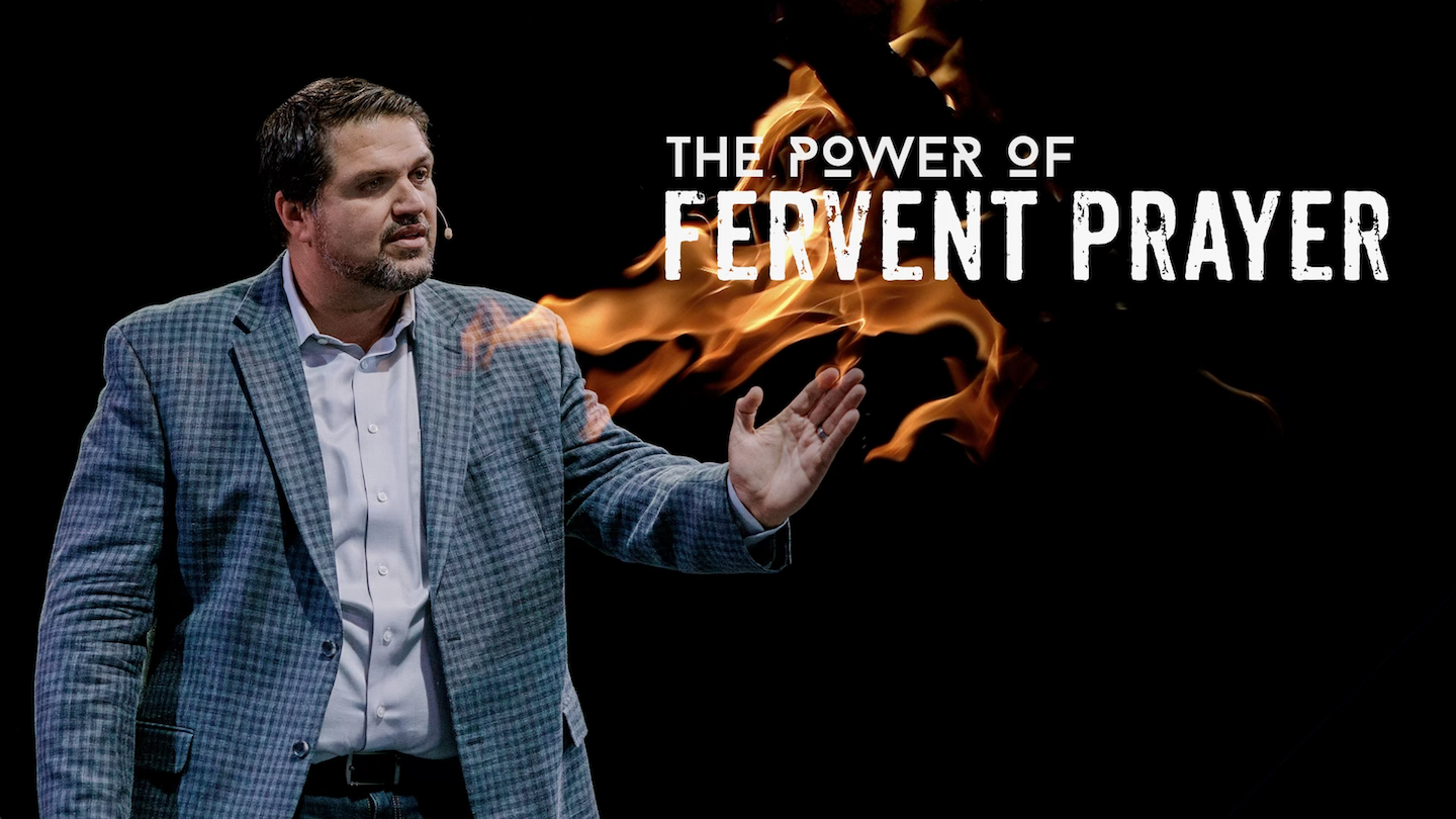 The Power of Fervent Prayer 