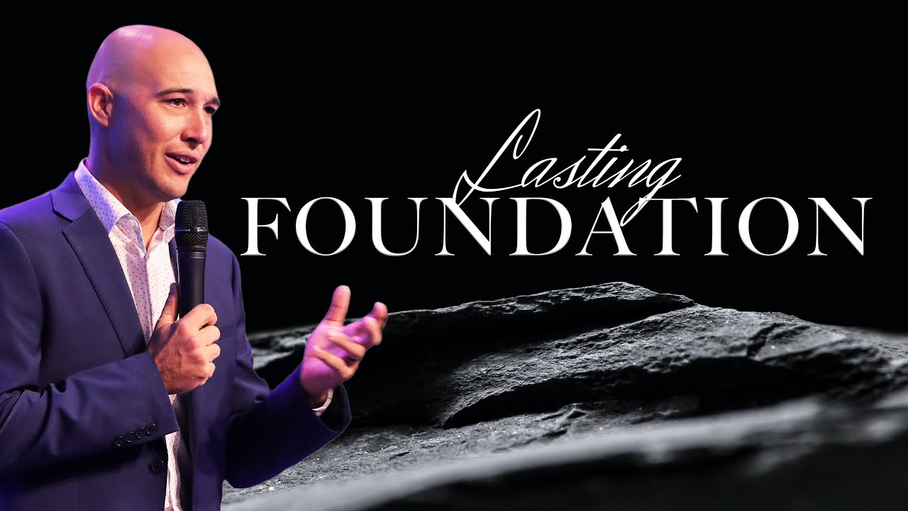 Lasting Foundations | Pastor Mike Cornell