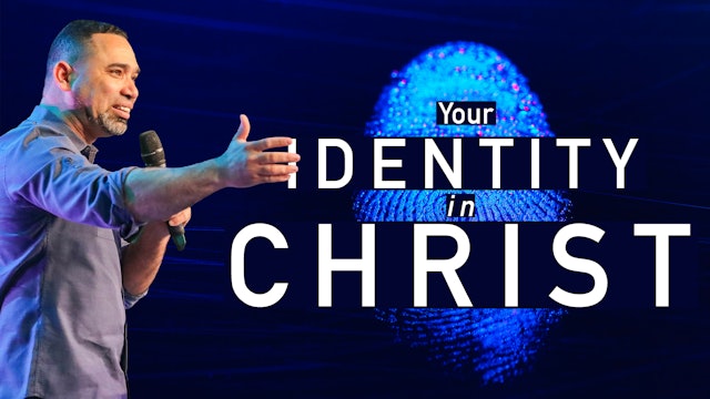 Our Identity In Christ  7/2/2022