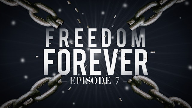 S1 E7 - Freedom Forever Men - Testimony 