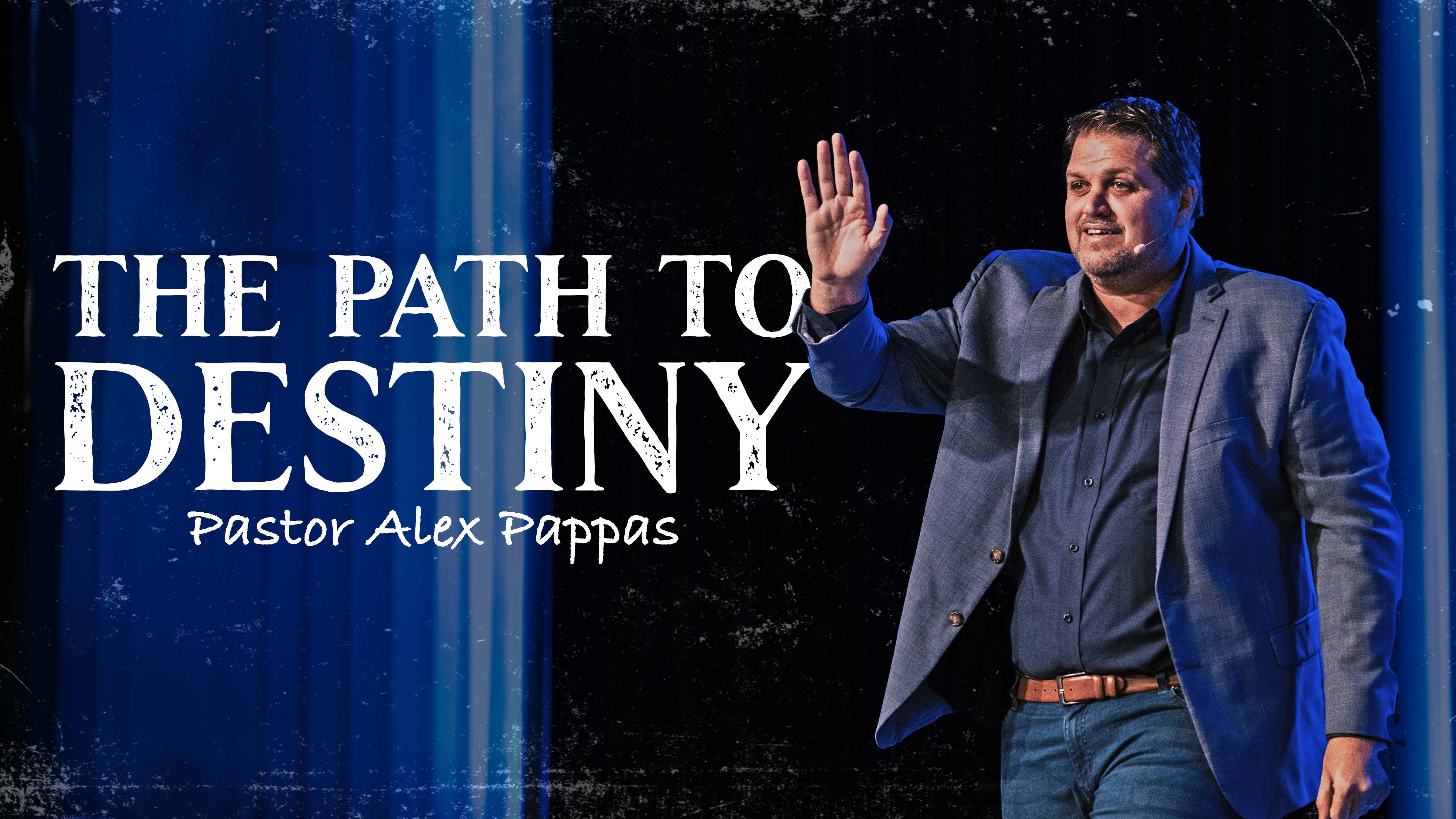 The Path to Destiny | Pastor Alex Pappas