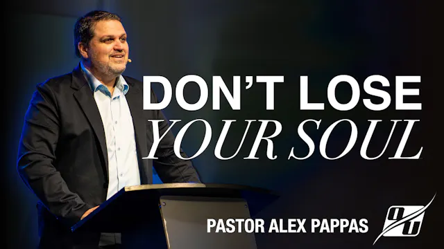 Don't Lose Your Soul | Pastor Alex Pa...