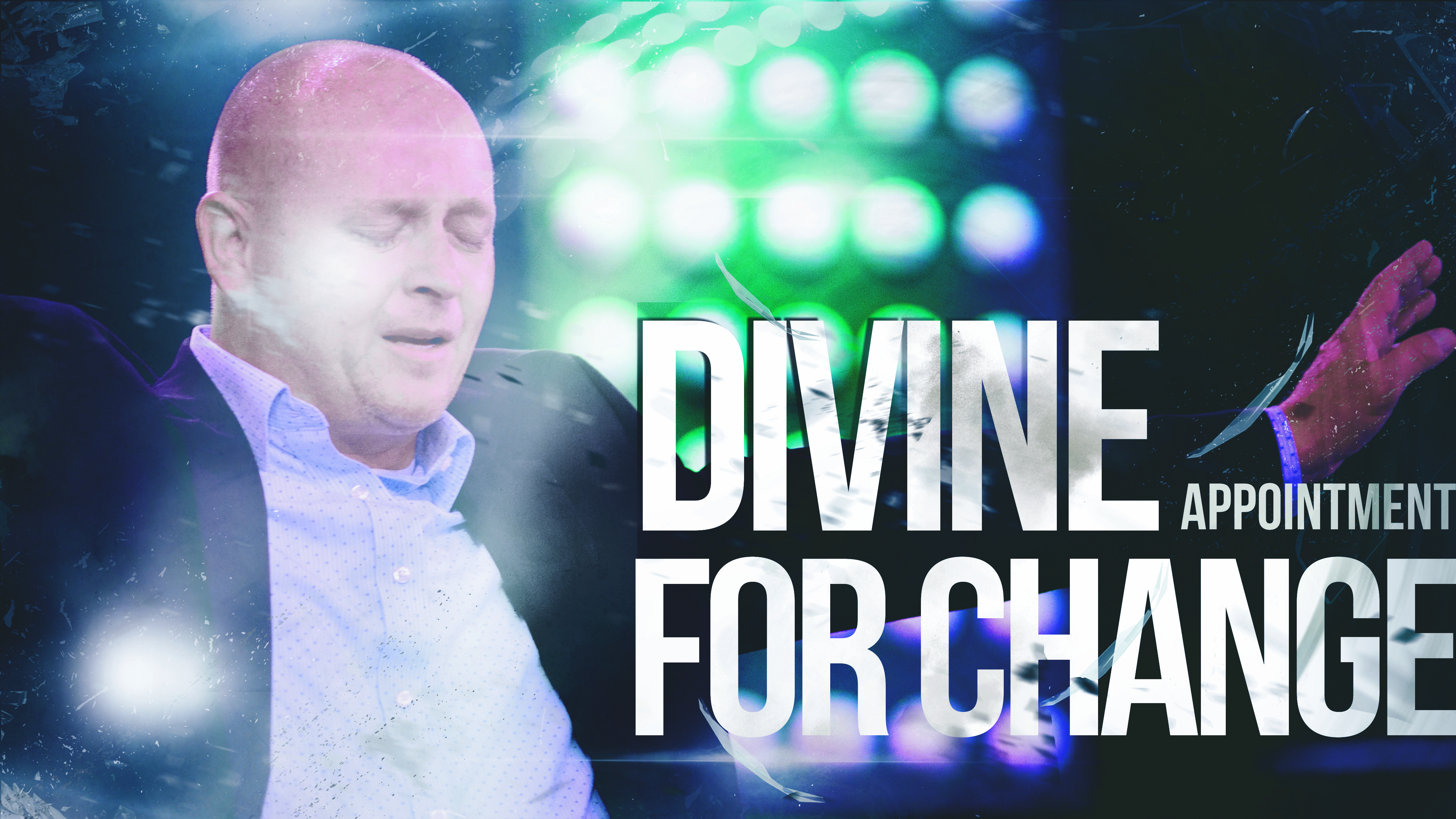 Divine Appointment for Change