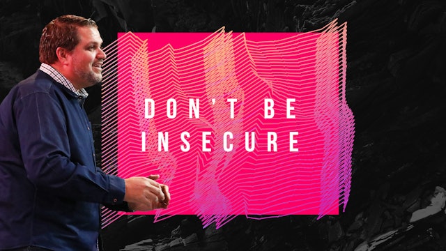 Don't Be Insecure
