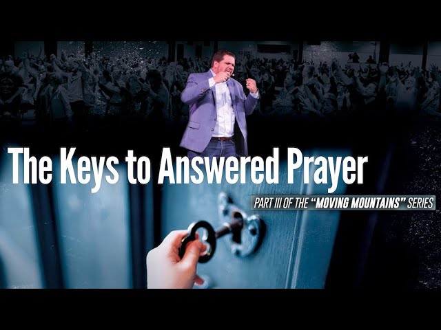 Part 3: The Keys to Answered Prayer
