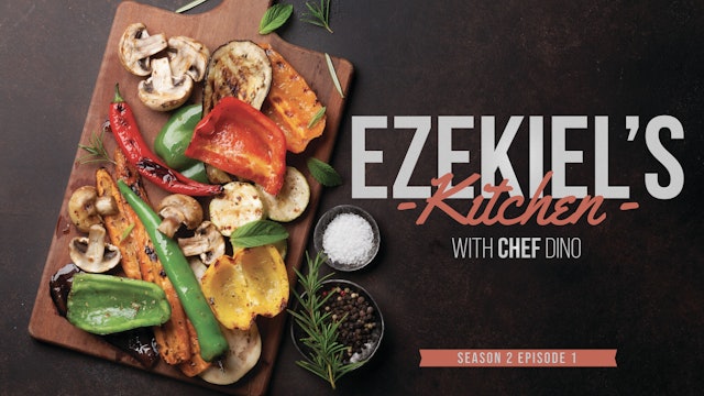 S2 E1 - Ezekiel's Kitchen 