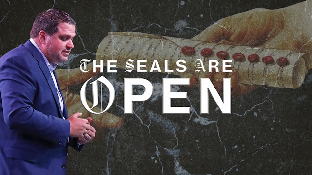 Revelation Series Part 11 "The Seals are Open"