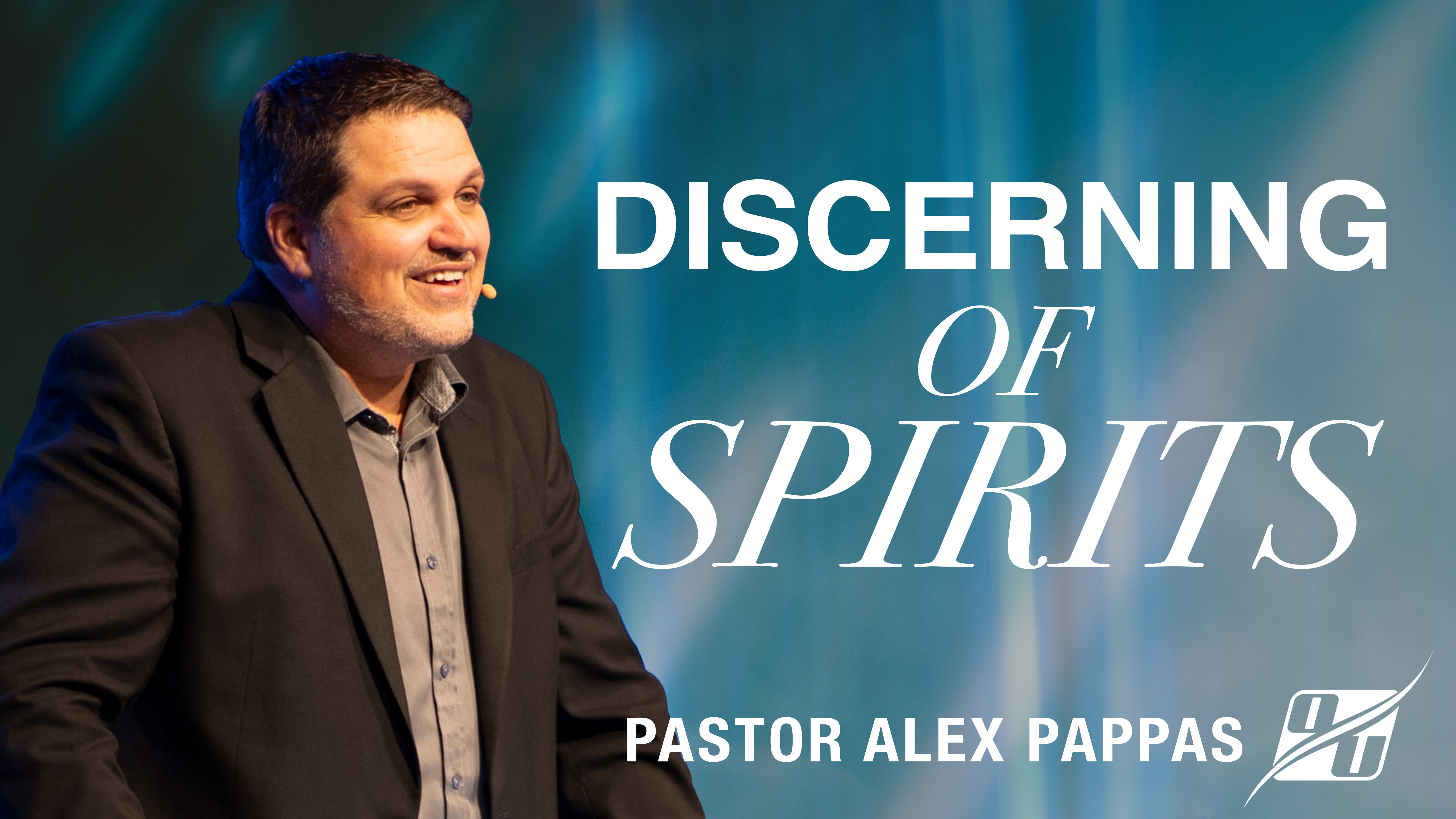 Discerning of Spirits | Pastor Alex Pappas