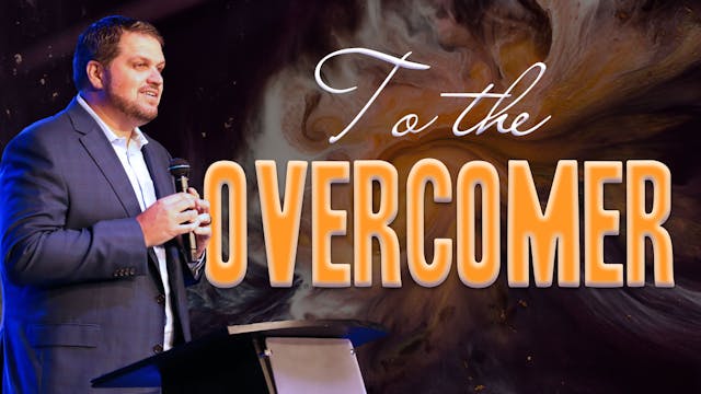 To The Overcomer | Pastor Alex Pappas...