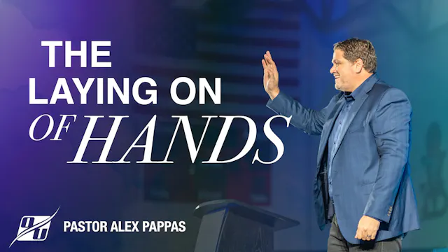 The Laying on of Hands | Pastor Alex ...