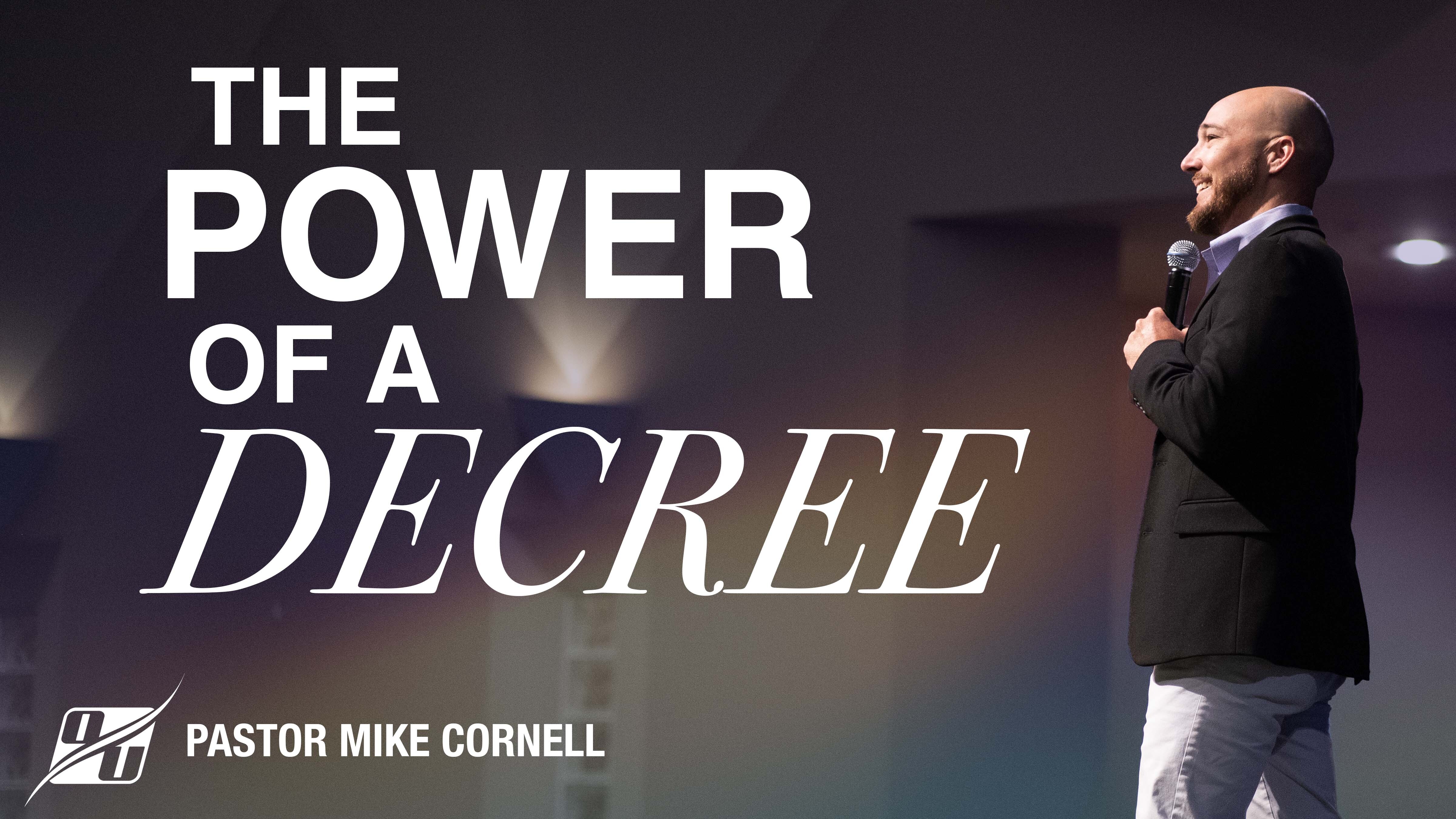 The Power of a Decree | Pastor Mike Cornell