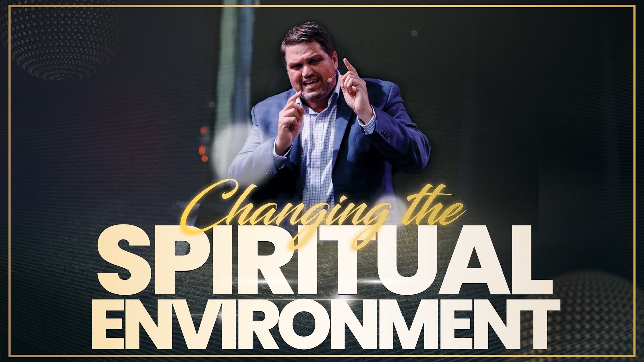 Changing the Spiritual Environment