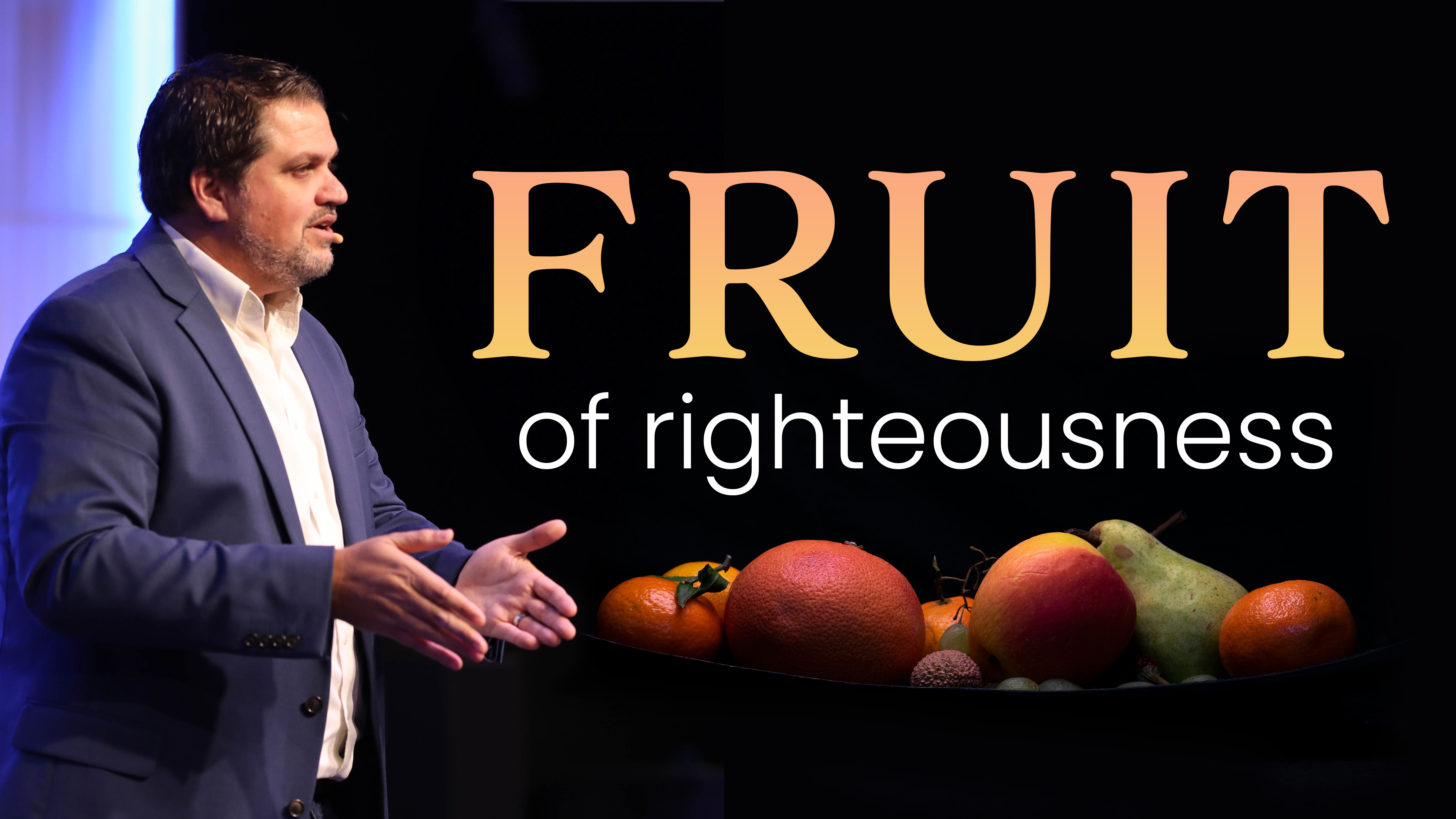 Fruits of righteousness| Pastor Alex Pappas