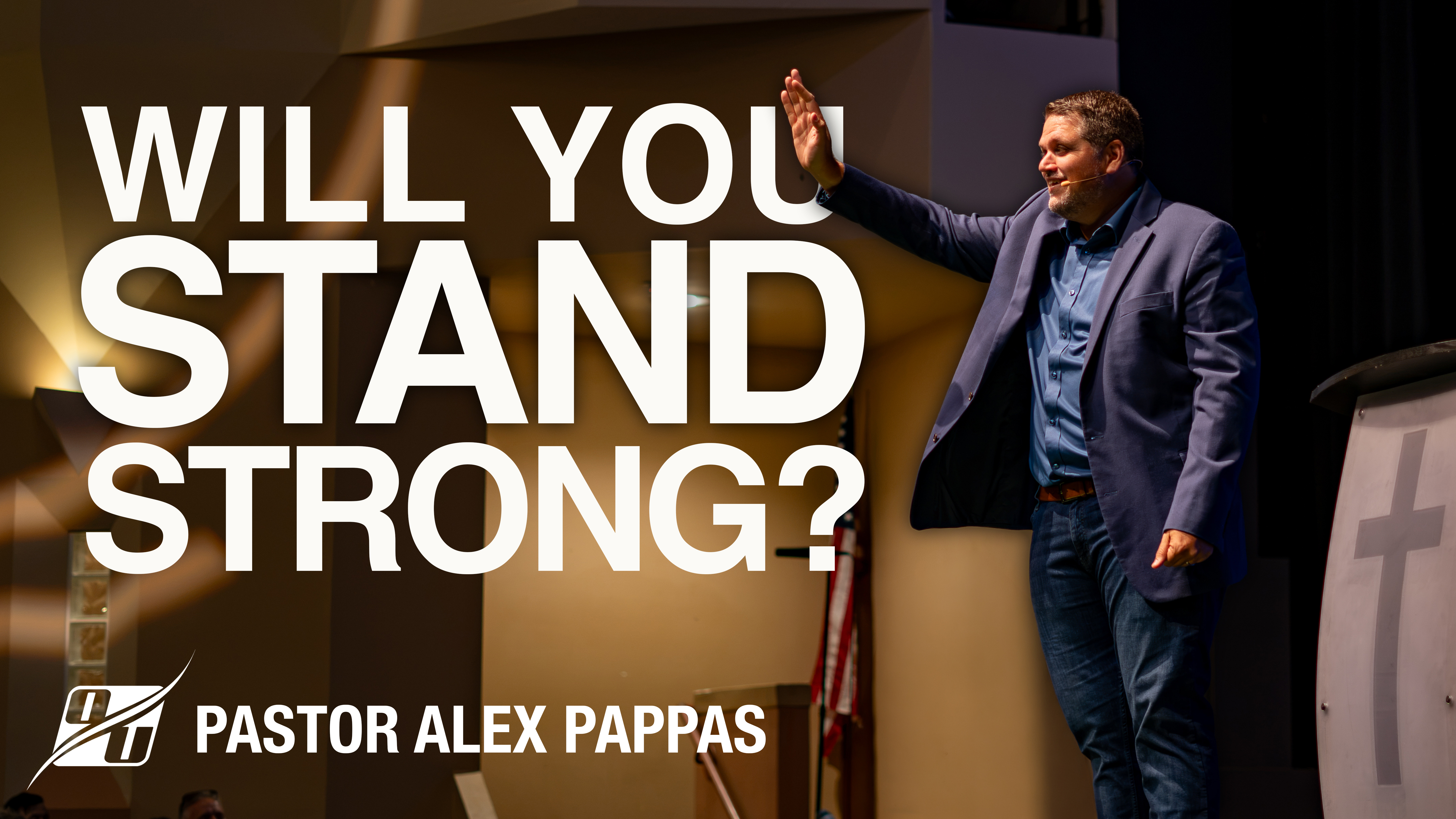 Will You Stand Strong? | Pastor Alex Pappas