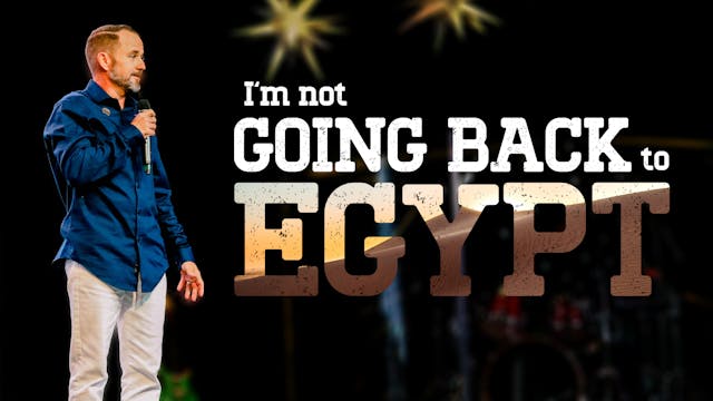 I'm Not Going Back to Egypt