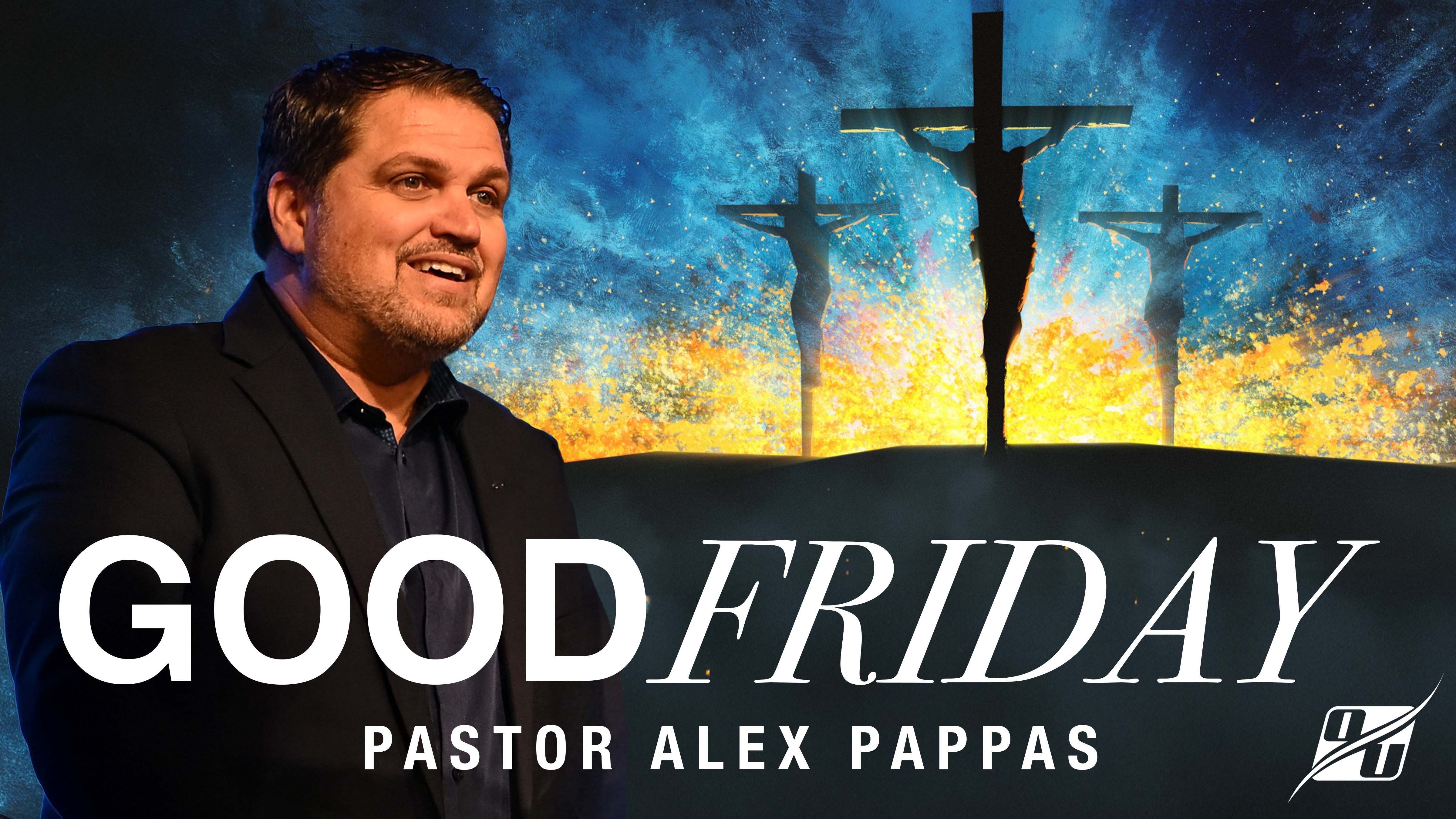 Good Friday Sermon | Pastor Alex Pappas