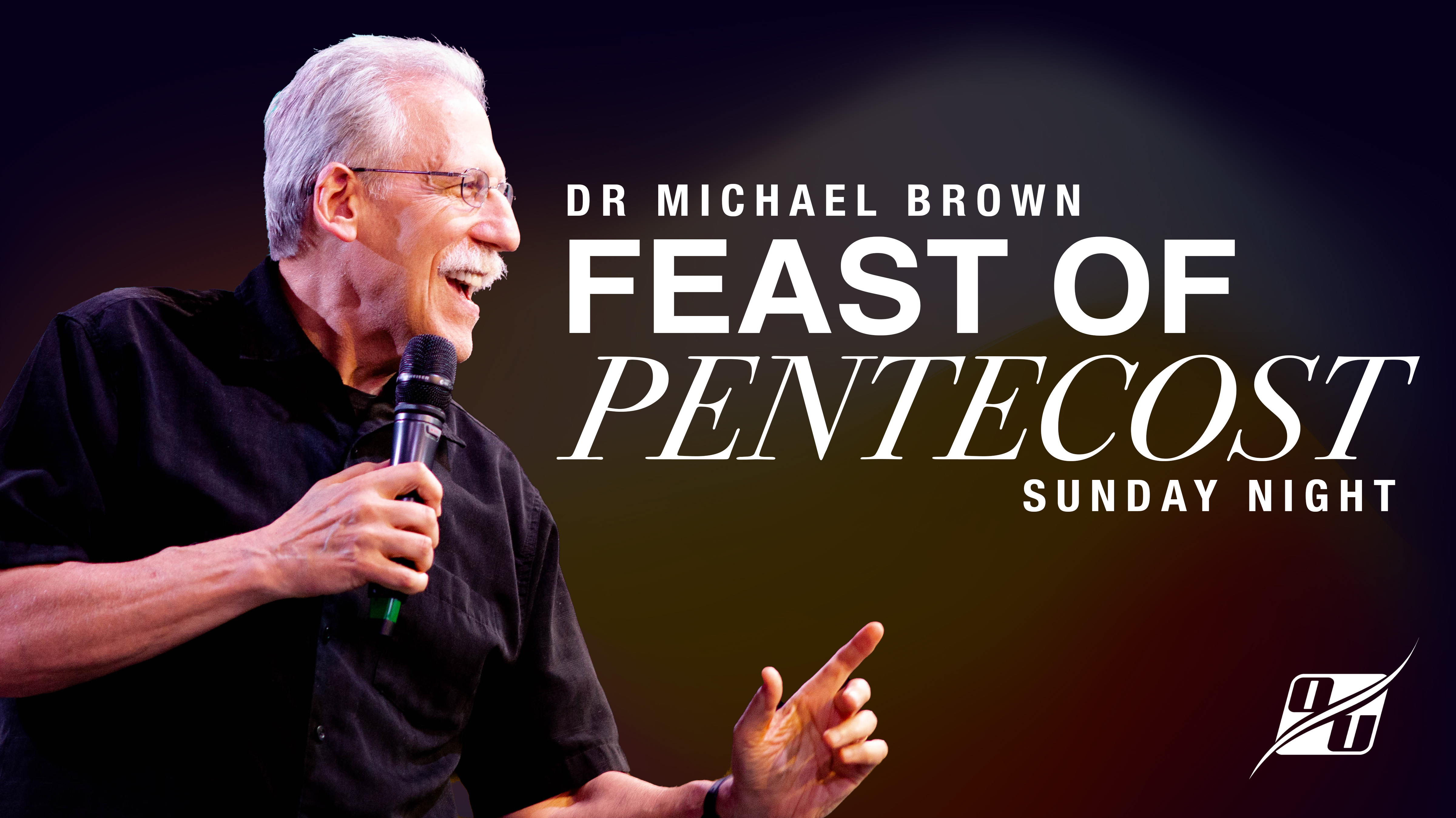 Feast of Pentecost Sunday Night | Dr. Michael Brown