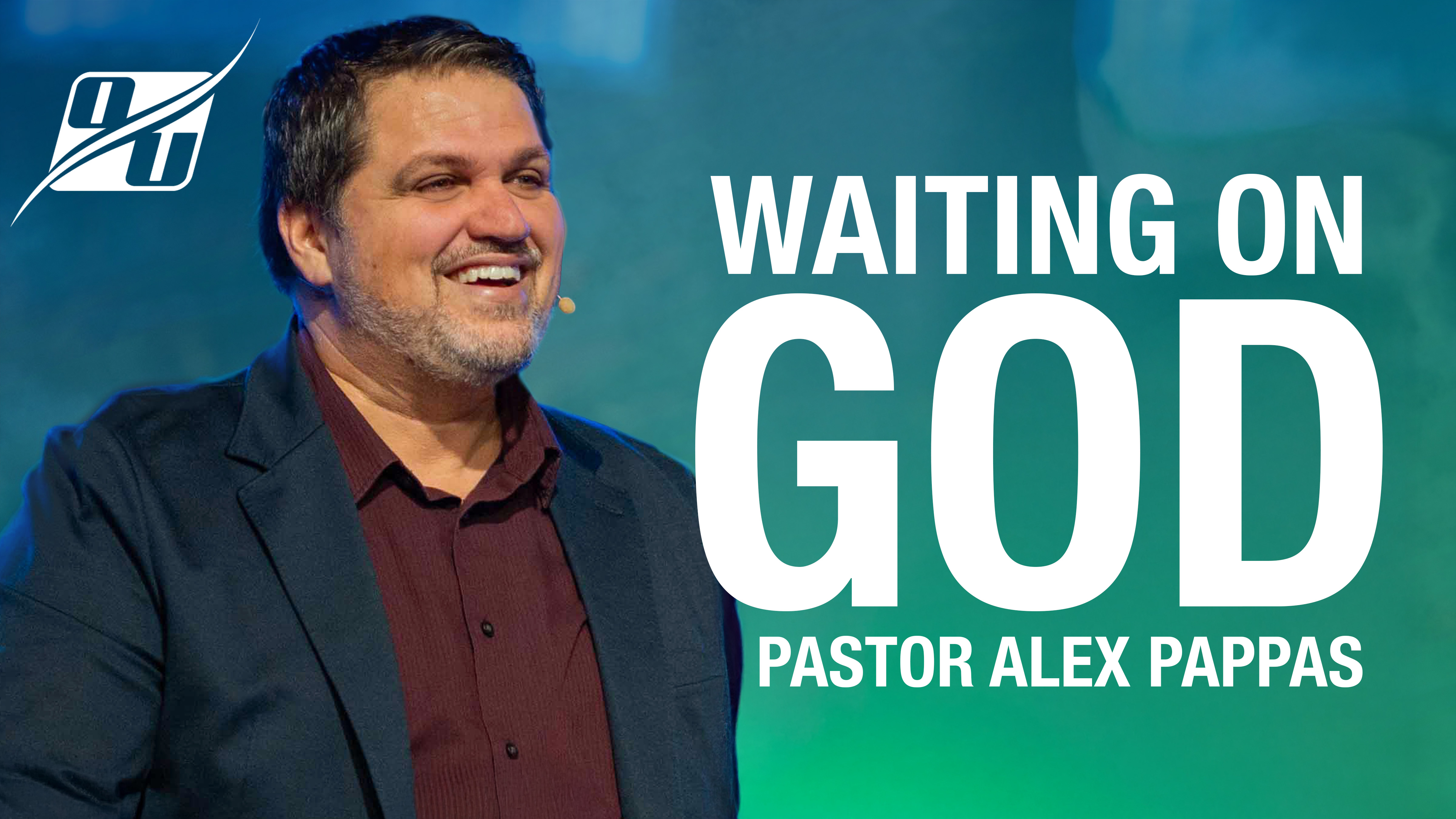 Waiting on God | Pastor Alex Pappas