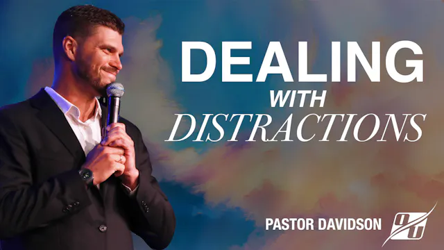 Dealing With Distractions |  Pastor D...