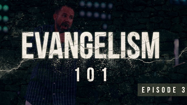 S1 E3 - Evangelism 101