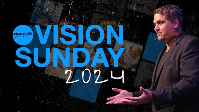 Oceans Unite Vision Sunday 2024| Past...