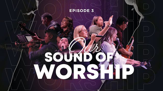 EP3 - Our Sound Of Worship