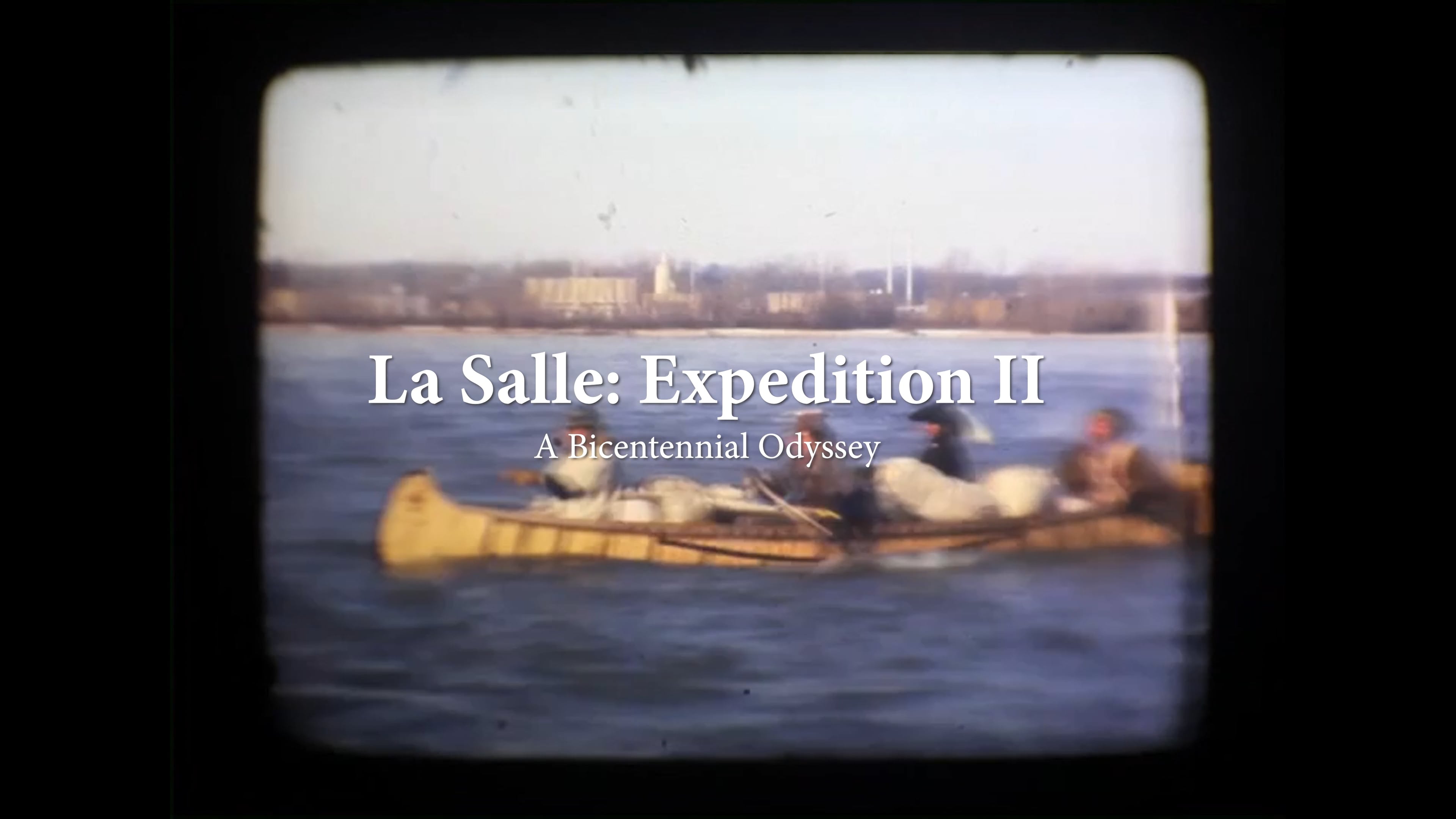 La Salle: Expedition II - A Bicentennial Odyssey
