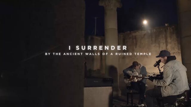 I Surrender [By The Ancient Walls Of ...