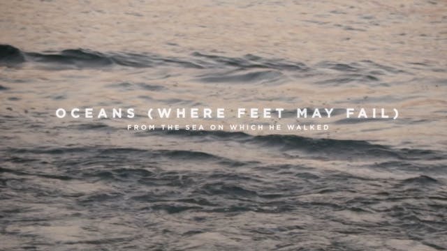 Oceans (Where Feet May Fail) [From Th...