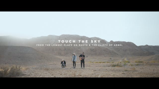 Touch The Sky [From The Lowest Place On Earth & The Cliffs of Arbel] 