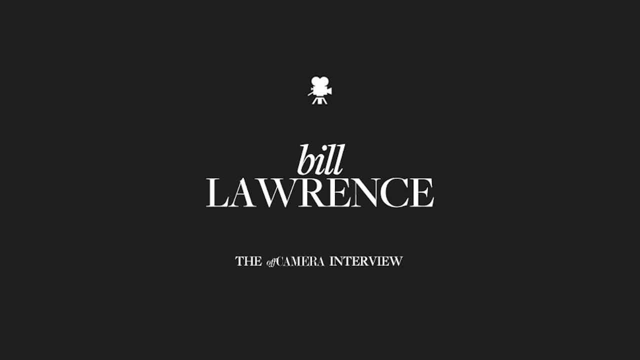 Ep 48. Bill Lawrence