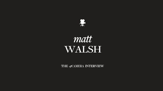 Ep 99. Matt Walsh