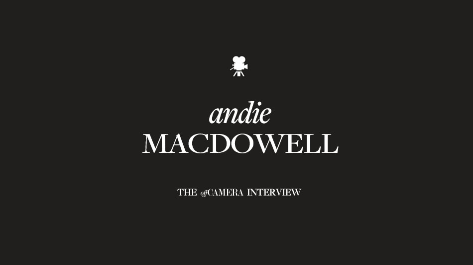 Ep 137. Andie MacDowell