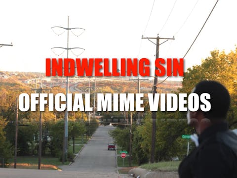 INDWELLING SIN: OFFICIAL MIME VIDEO