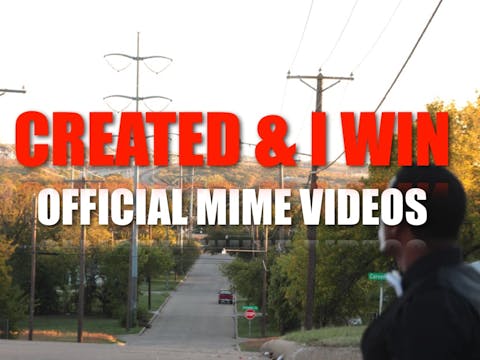 CREATED & I WIN: OFFICIAL MIME VIDEO