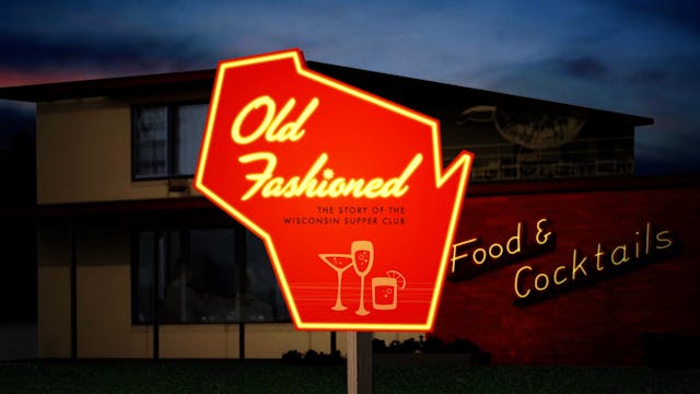 Old Fashioned: The Story of the Wisconsin Supper Club