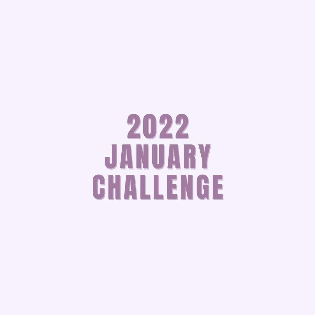 JANUARY CHALLENGE 2022