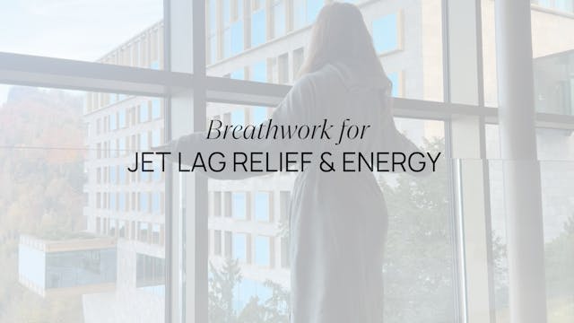 BREATHWORK FOR JET LAG RELIEF & ENERGY 