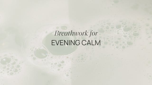 BREATHWORK FOR EVENING CALM