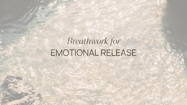 BREATHWORK FOR EMOTIONAL RELEASE