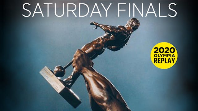2020 Olympia Finals, Saturday