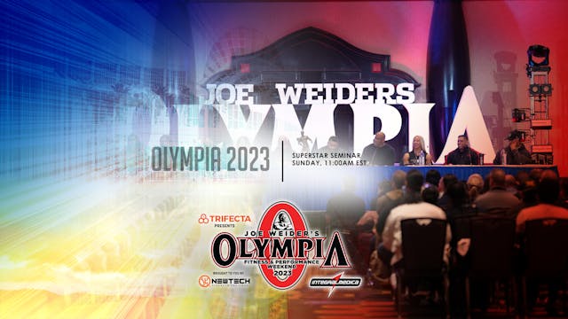 Sunday - 2023 Olympia Superstar Seminar