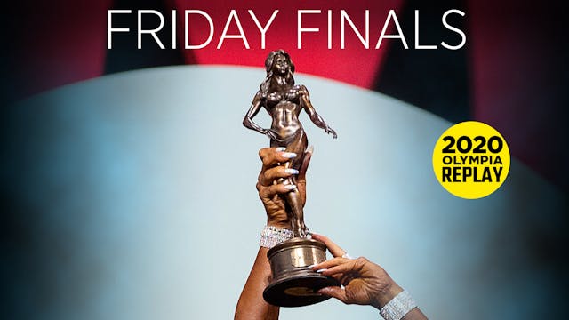 2020 Olympia Finals, Friday