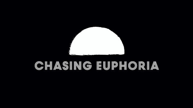 Chasing Euphoria 