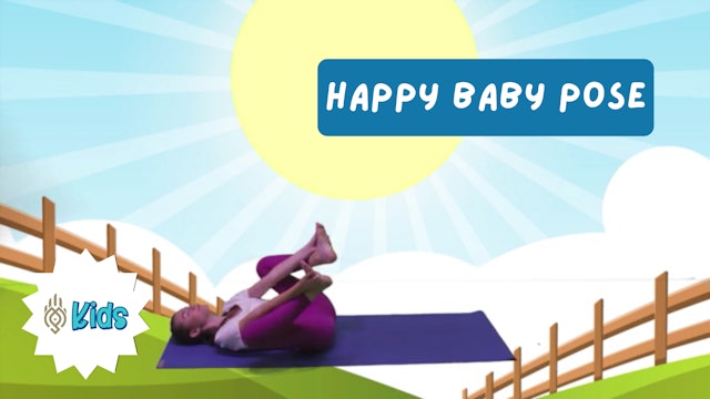 How To Practice Happy Baby Pose | An OM Warrior Kids Yoga Pose Tutorial