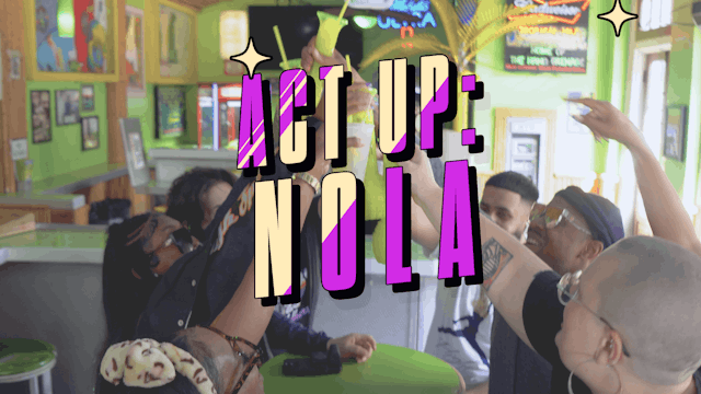 ACT UP Season 2: New Orleans