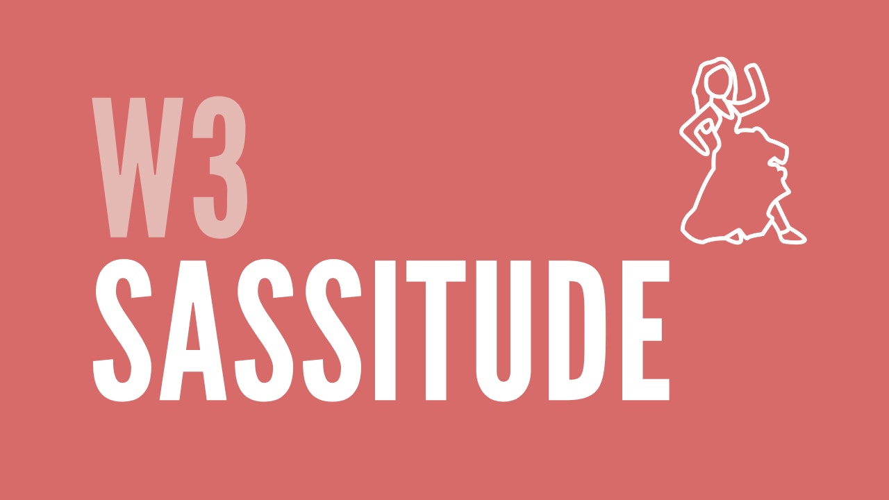 Week 3 | Sassitude