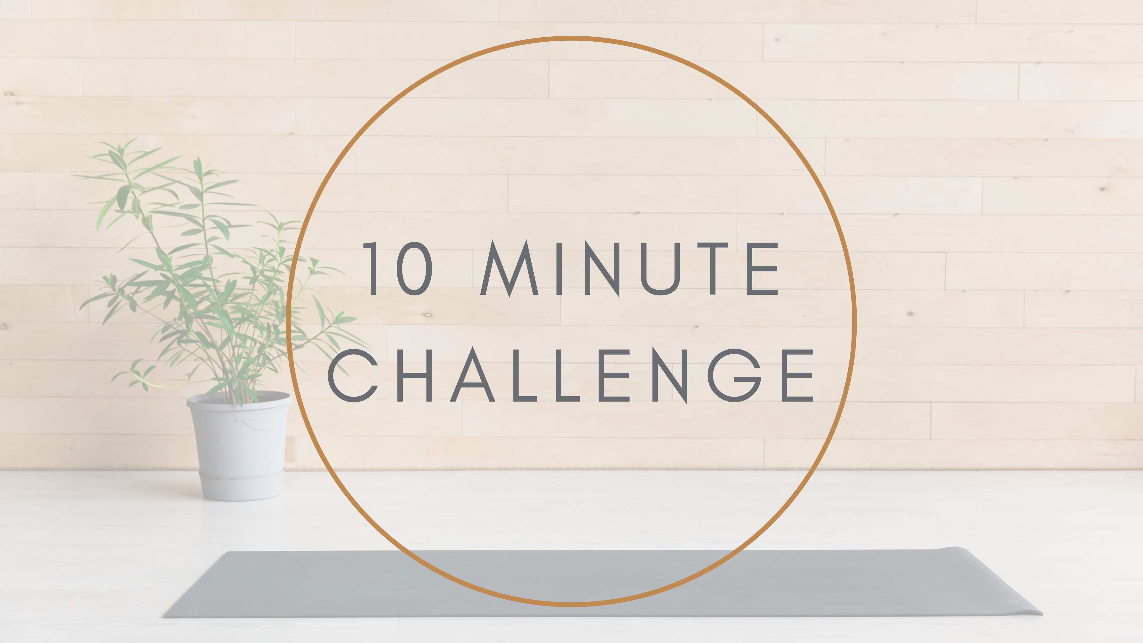 10 Minute Challenge